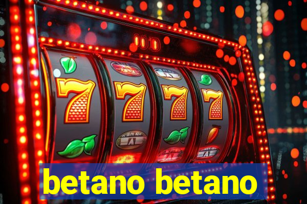 betano betano